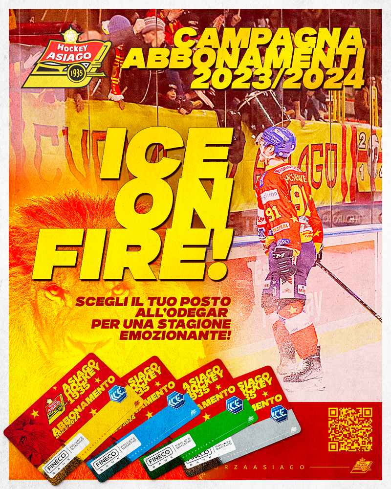 ICE ON FIRE!
Campagna Abbonamenti 2023/24
